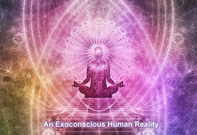 Exoconscious Human Reality